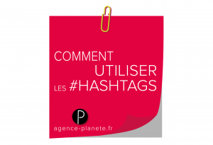 utiliser_hashtags_agence_planete-01